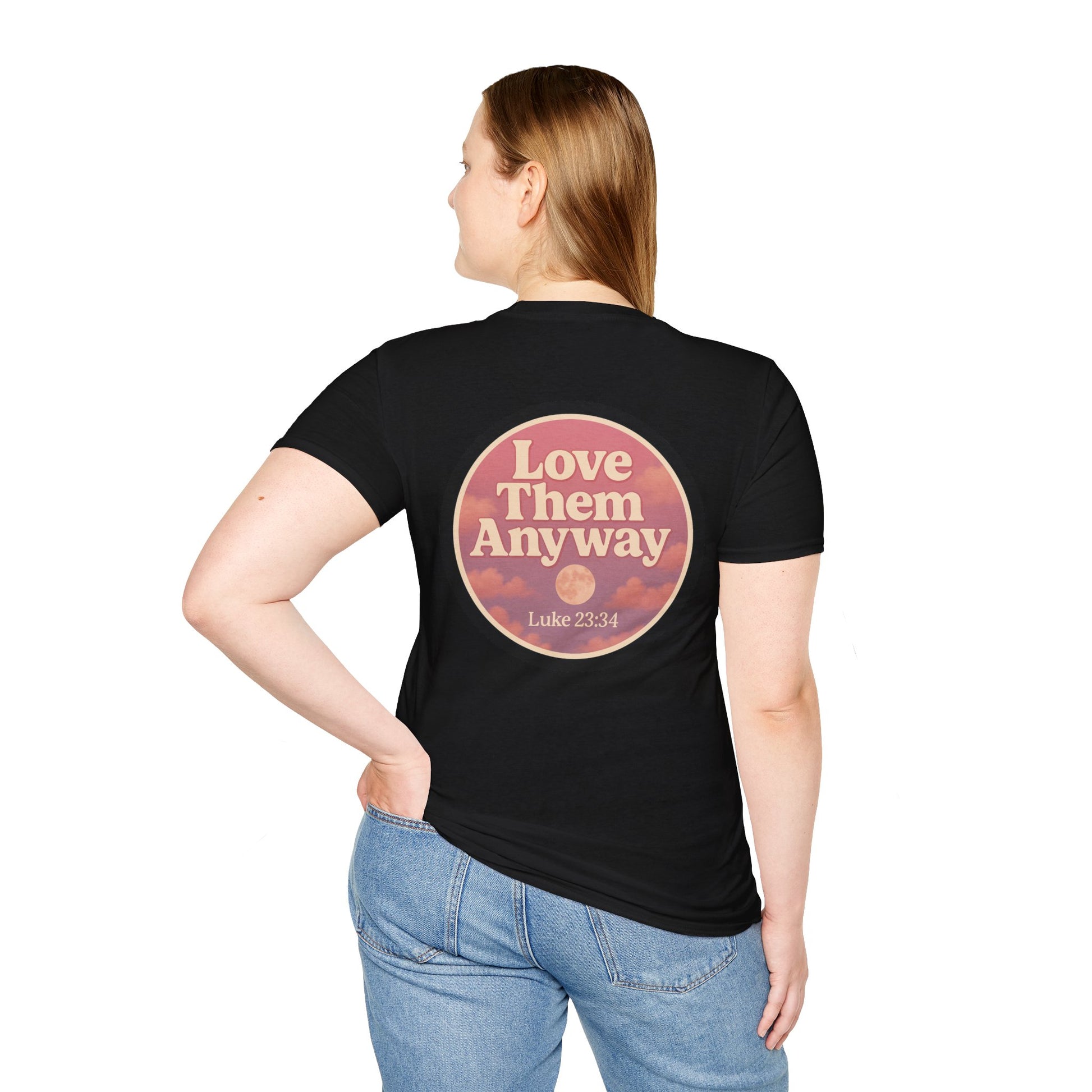Love Them Anyway - Graphic Tee