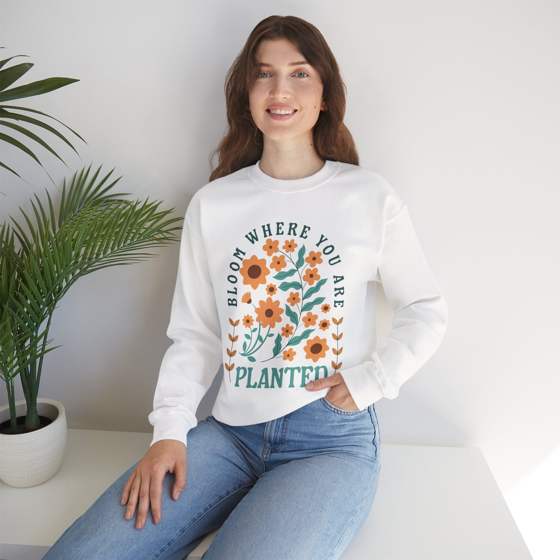 Bloom Where You Are Planted - Crewneck Sweatshirt