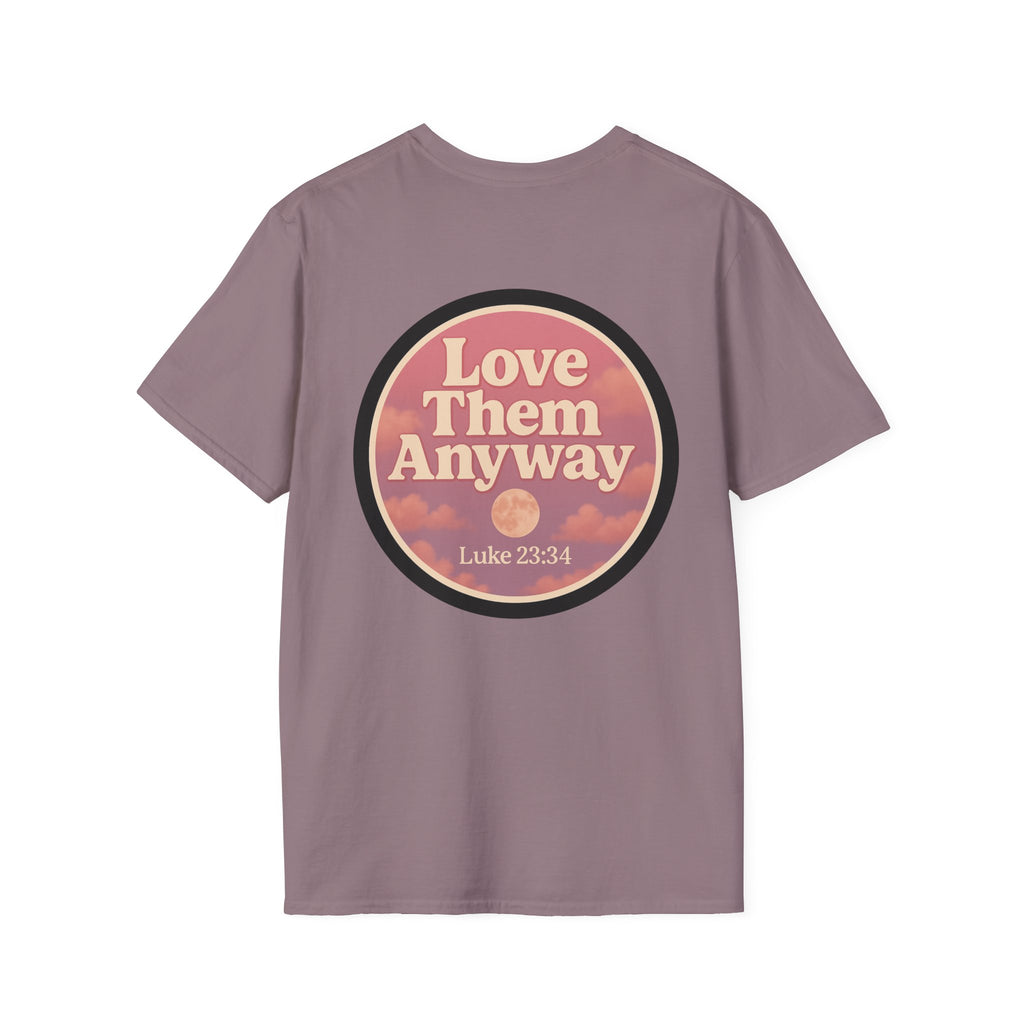 Love Them Anyway - Graphic Tee