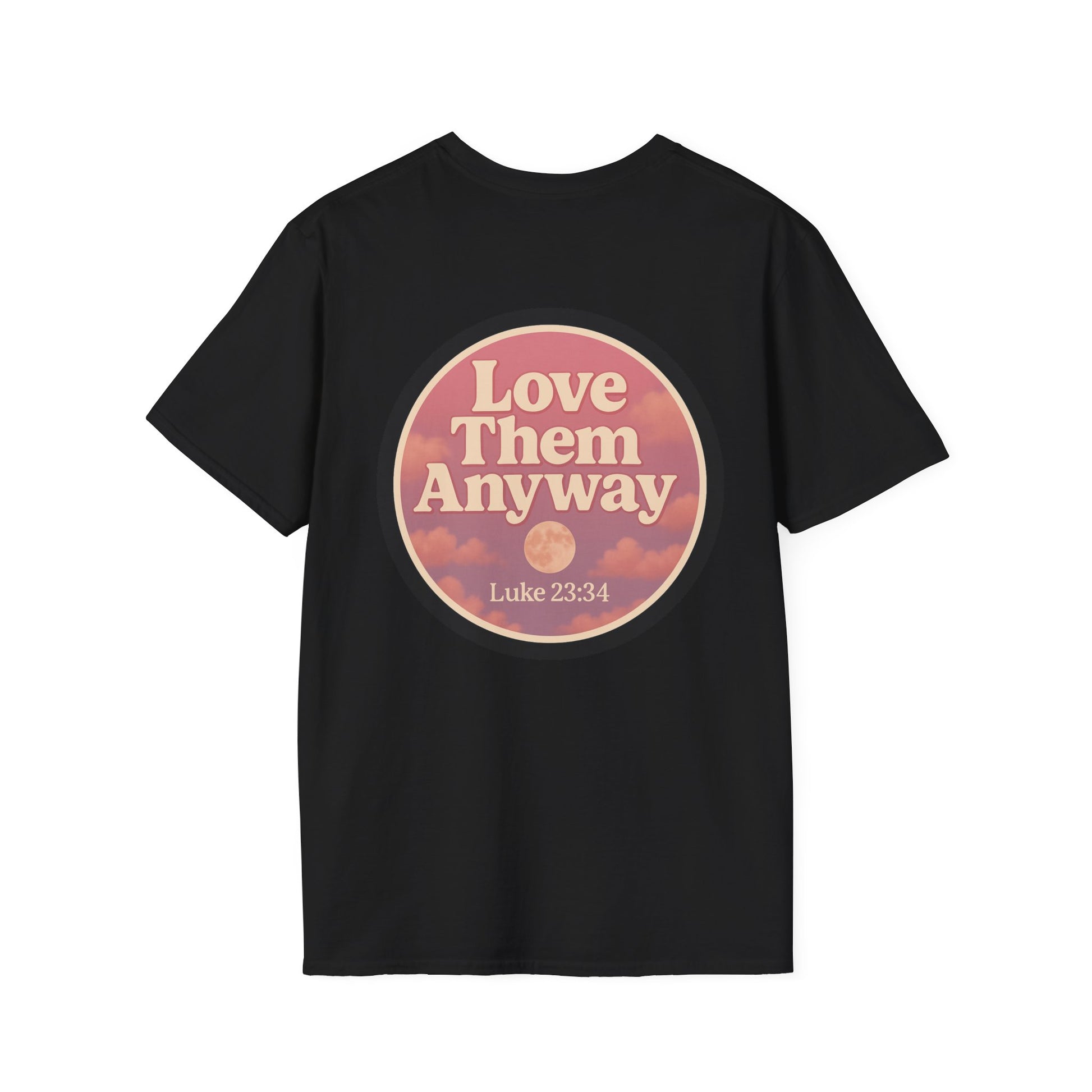 Love Them Anyway - Graphic Tee