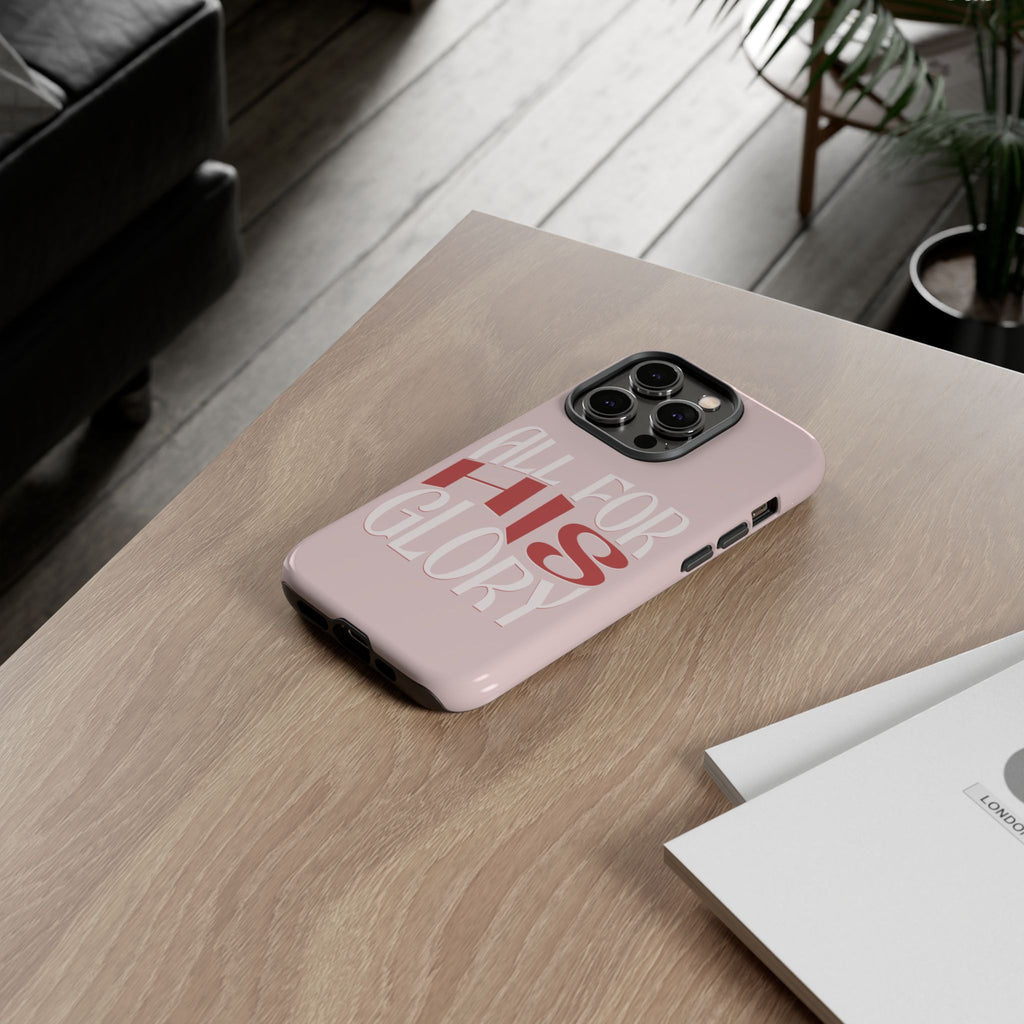 All For His Glory - Phone Case