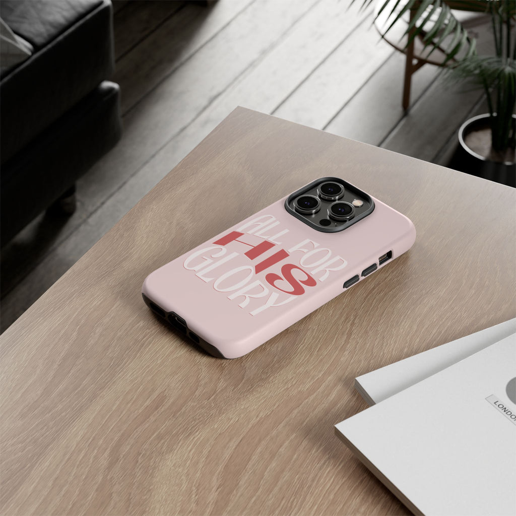 All For His Glory - Phone Case