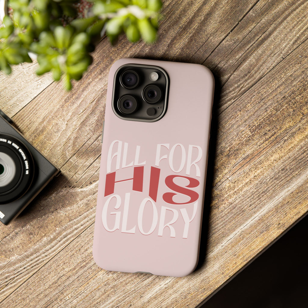 All For His Glory - Phone Case