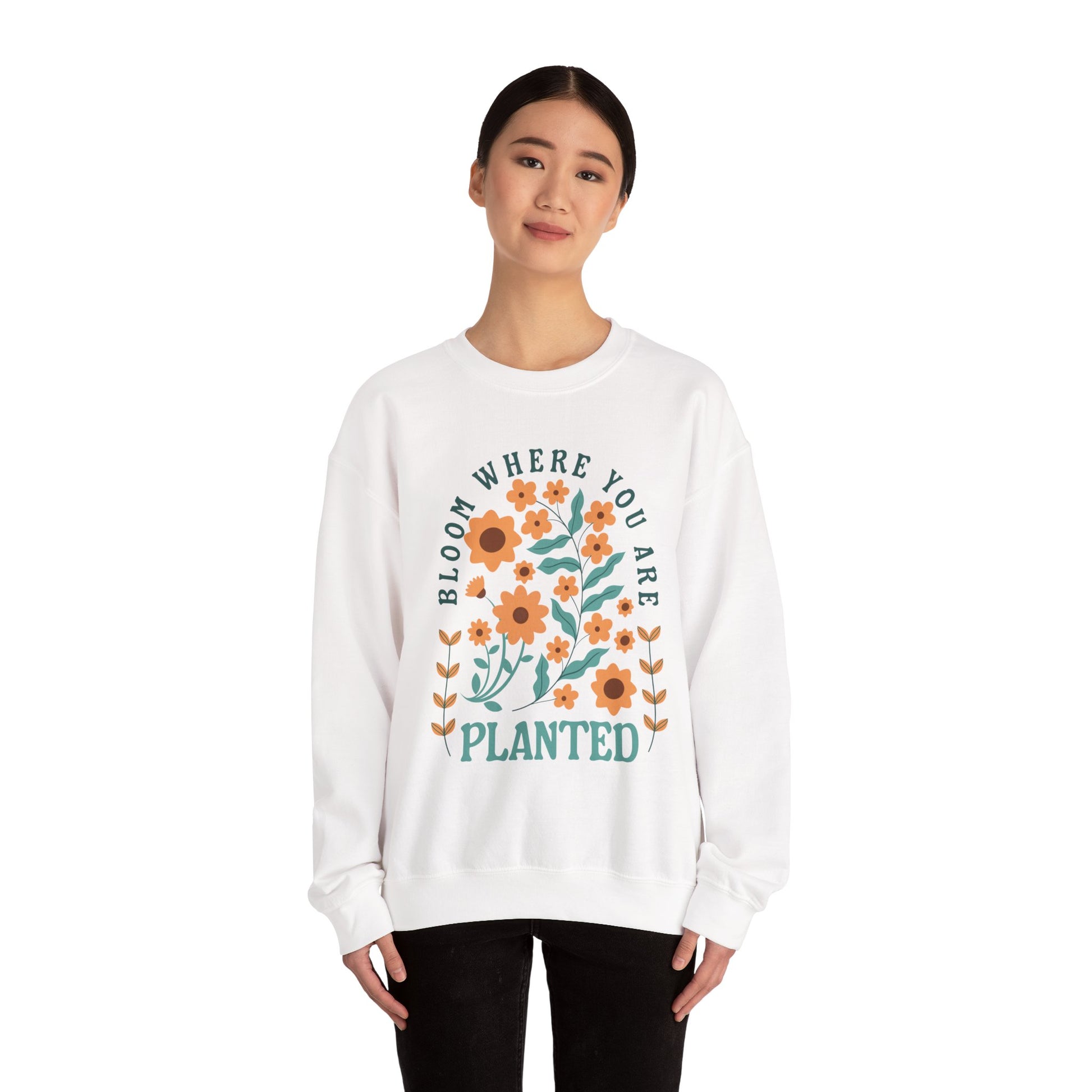 Bloom Where You Are Planted - Crewneck Sweatshirt